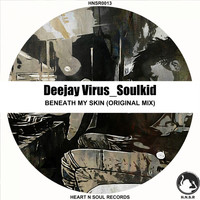 Deejay Virus_Soulkid - Beneath My Skin