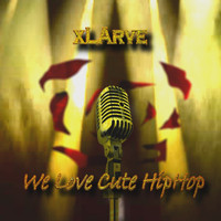 Xlarve - We Love Cute Hiphop