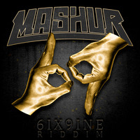 Mashur - 6IX9INE RIDDIM (Explicit)