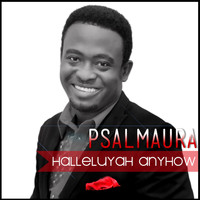 Psalmaura - Halleluyah Anyhow