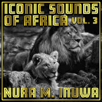 Nura M. Inuwa - Iconic Sounds Of Africa Vol, 3