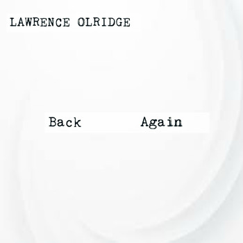 lawrence olridge - Back Again