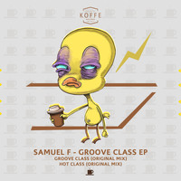 Samuel F - Groove Class EP