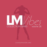 LM.ORG - Lounge Masters Vibes vol. 28