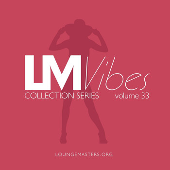 LM.ORG - Lounge Masters Vibes vol. 33