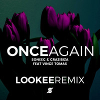 Crazibiza and Soneec featuring Vince Tomas - Once Again (Lookee Remix)