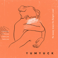 Yum Yuck - So Many Ways (To Forget You)