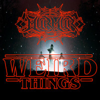 Murmur - Weird Things