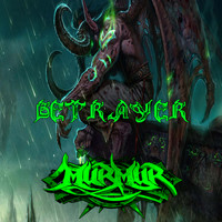 Murmur - Betrayer