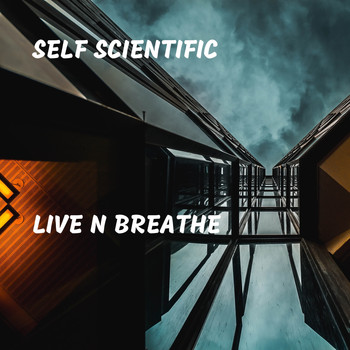 Self Scientific - Live N Breathe