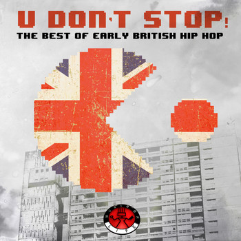 Various Artists - U Don’t Stop! - The Best of Early British Hip Hop