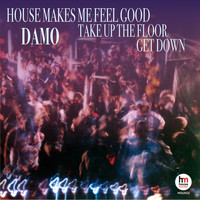 Damo - House Music Makes Me Feel Good