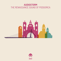 AudioStorm - The Renaissance Sound Of Podgorica