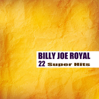 Billy Joe Royal - 22 Super Hits