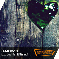 H-MORAD - Love Is Blind