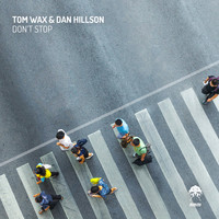 Tom Wax & Dan Hillson - Don't Stop