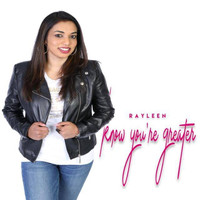 Rayleen - Know You're Greater