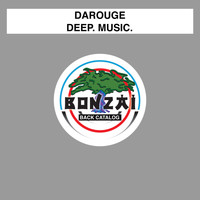 Darouge - Deep. Music.