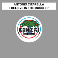 Antonio Citarella - I Believe In The Music EP