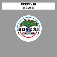 Deeply Hi - We Are