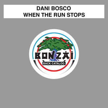 Dani Bosco - When The Run Stops