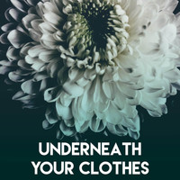 Alegra - Underneath Your Clothes