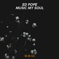 Ed Pope - Music My Soul