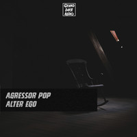 Agressor Pop - Alter Ego