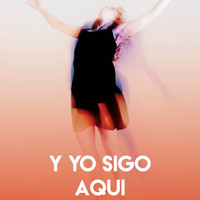 Alegra - Y Yo Sigo Aqui
