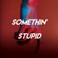 Graham Blvd - Somethin' Stupid