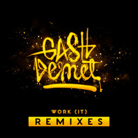 GashDemet - Work (It) Remixes