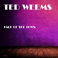 Ted Weems - Talk Of The Town