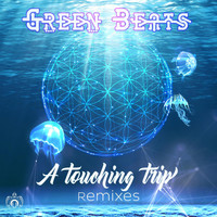 Green Beats - A Touching Trip