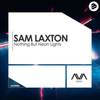 Sam Laxton - Nothing But Neon Lights
