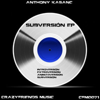 Anthony Kasanc - Subversión EP