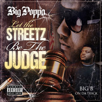 Big Poppa - Let tha Streetz be tha Judge (Explicit)