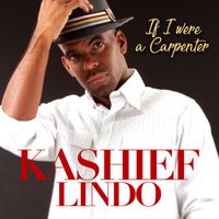 Kashief Lindo - If I Were A Carpenter