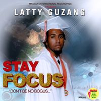 Latty Guzang - Stay Focus