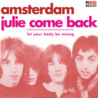 Amsterdam - Julie Come Back