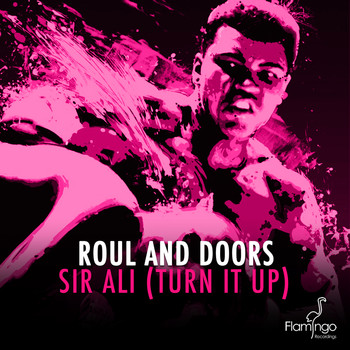 Roul And Doors - Sir Ali (Turn It Up)