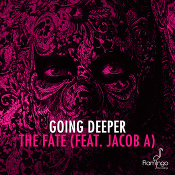 Going Deeper featuring Jacob A - The Fate