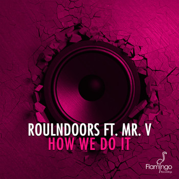 Roul and Doors featuring Mr. V - How We Do It