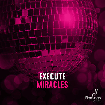 Execute - Miracles