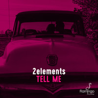 2Elements - Tell Me