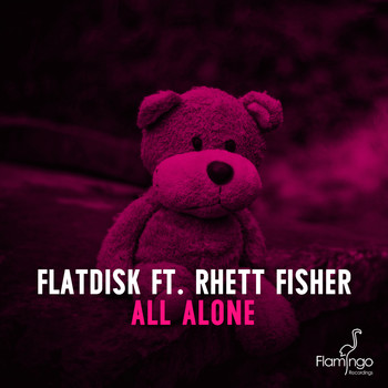 Flatdisk featuring Rhett Fisher - All Alone