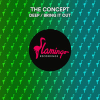 The Concept - Deep / Bring It Out