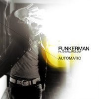 Funkerman featuring Shermanology - Automatic