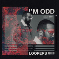 Loopers - I'm Odd