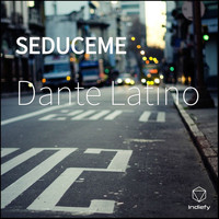 Dante Latino - Seduceme