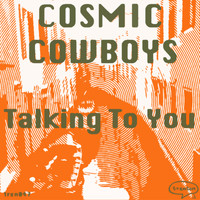 Cosmic Cowboys - Talking to You EP